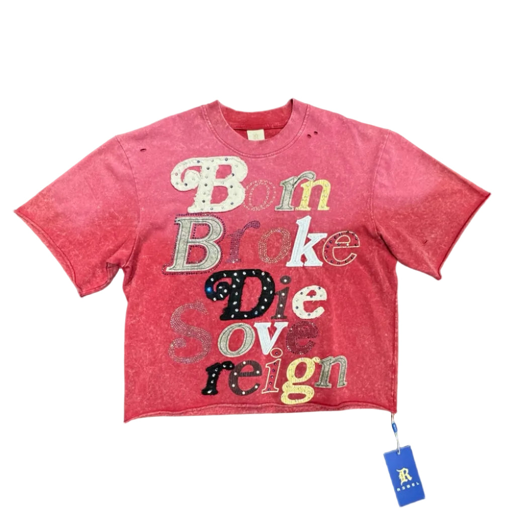 R3BEL "Born Broke Die" Cropped Tee