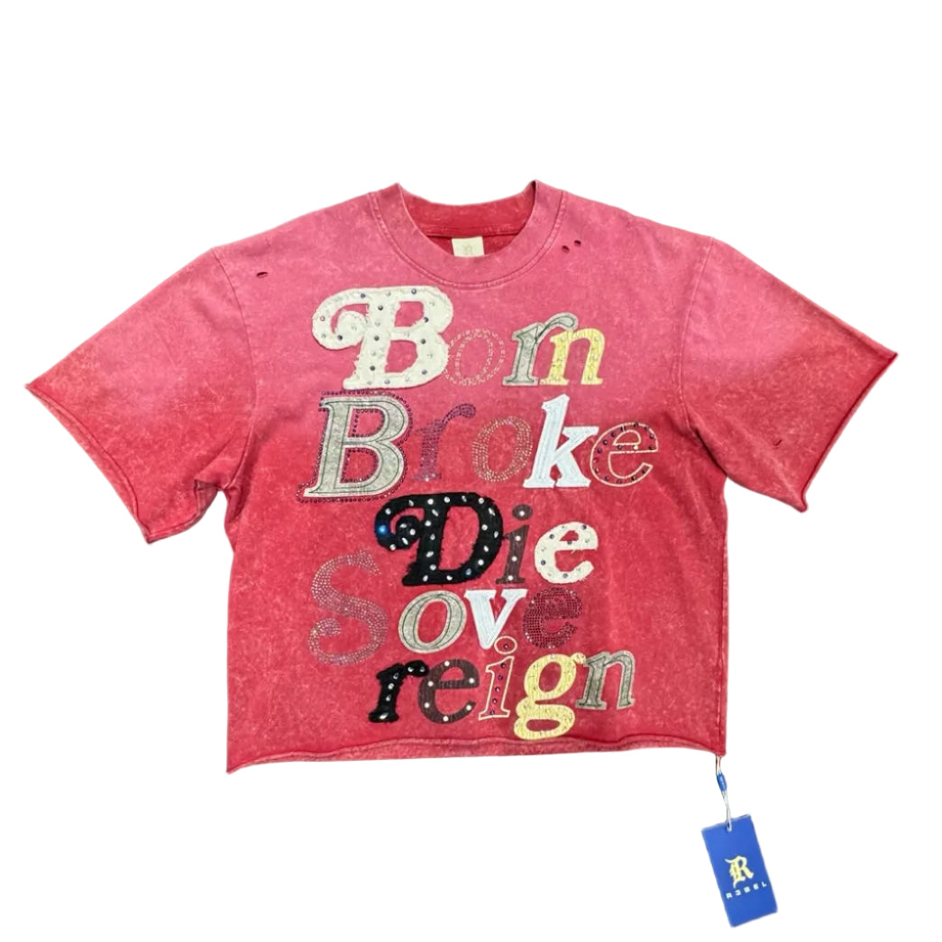 R3BEL "Born Broke Die" Cropped Tee