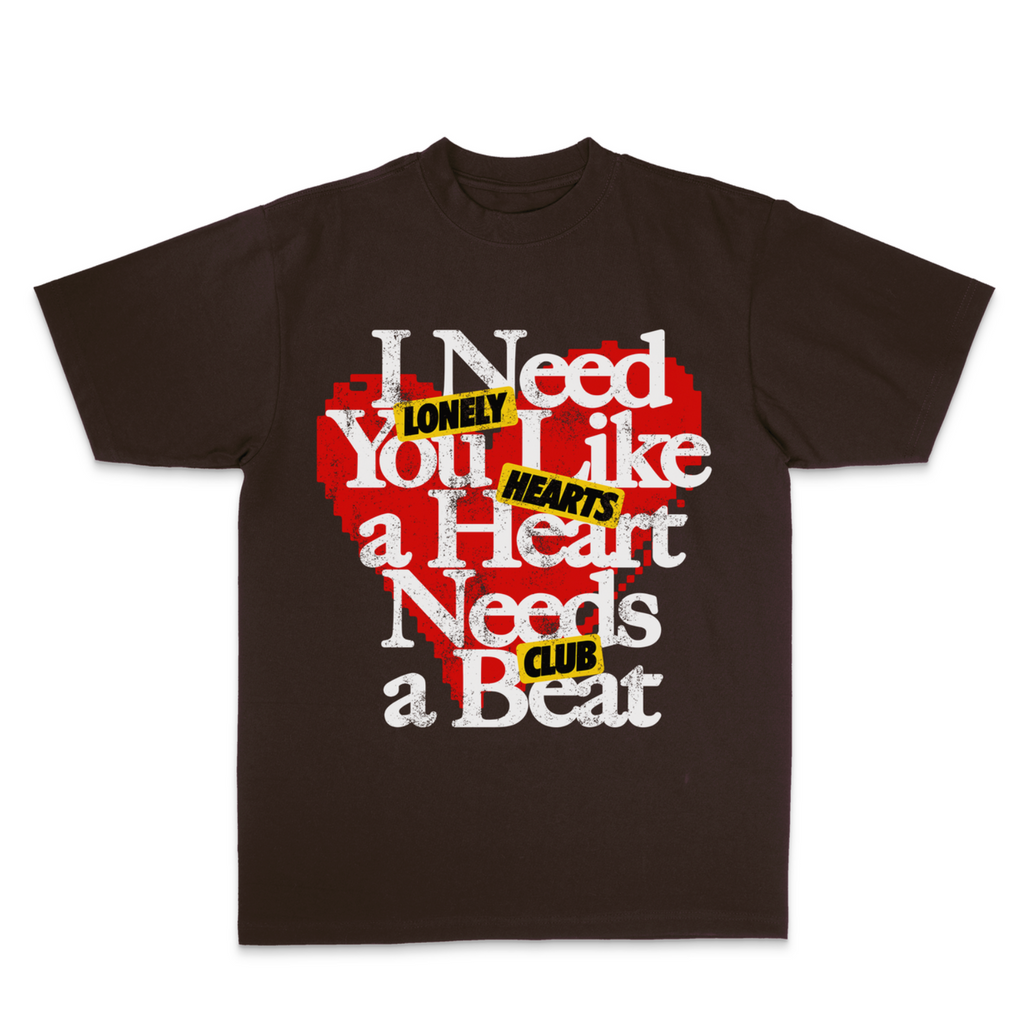 Lonely Hearts Club I Need You Like A Heartbeat TEE